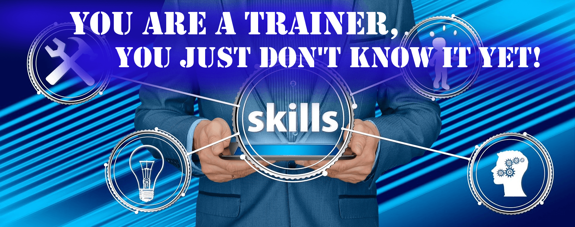 You are a trainer; you just don't know it yet! » André Snede